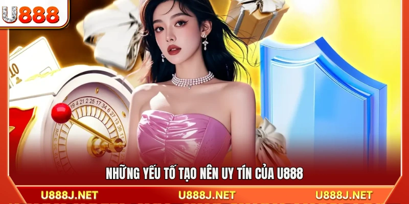 Các yếu tố giúp U888 xây dựng độ uy tín